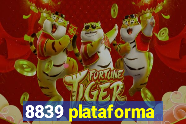 8839 plataforma